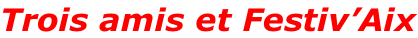 Trois amis et Festiv’Aix