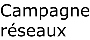 Campagne réseaux